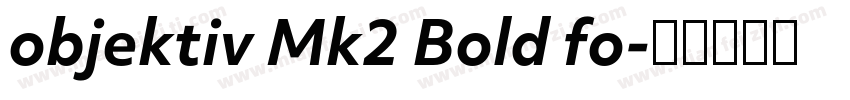 objektiv Mk2 Bold fo字体转换